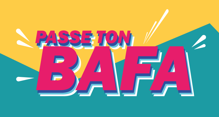 Passe ton Bafa !